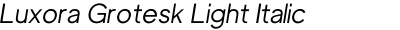 Luxora Grotesk Light Italic
